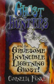 Ghost hunters and the gruesome invincible lightning ghost!