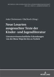 Neue Lesarten Ausgesuchter Texte der Kinder- und Jugendliteratur