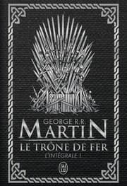 Le trône de fer : l'intégrale 1