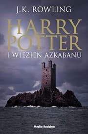 Harry Potter. Tom 3. Harry Potter i wiezien Azkabanu