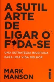 A Sutil Arte de Ligar o F*da-se