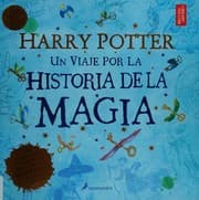 Harry Potter : un Viaje por la Historia de la Magia