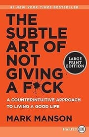 The Subtle Art of Not Giving a Fuck