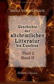Geschichte der altchristlichen Litteratur bis Eusebius