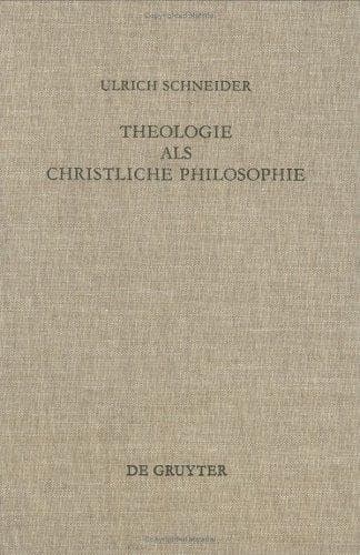 Theologie als christliche Philosophie