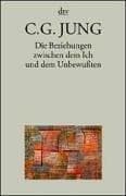 Die Beziehungen zwischen dem Ich und dem Unbewußten.