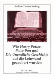 Wie Harry Potter, Peter Pan Und Die Unendliche Geschichte Auf Die Leinwand Gezaubert Wurden