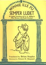 Winnie Ille Pu Semper Ludet (The House at Pooh Corner)