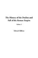 The History of the Decline and Fall of the Roman Empire