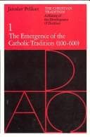 The Christian Tradition: A History of the Development of Doctrine, Volume 1: The Emergence of the Catholic Tradition (100-600) (The Christian Tradition: ... of the Development of Christian Doctrine)