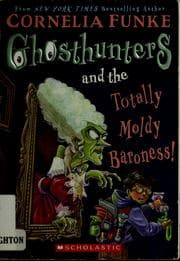 Ghosthunters and the totally moldy baroness!