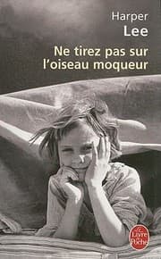 Ne Tirez Pas Sur LOiseau Moqueur  To Kill a Mockingbird                            Le Livre de Poche