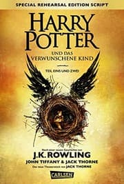 Harry Potter: Harry Potter und das verwunschene Kind. Teil eins und zwei (Special Rehearsal Edition Script) German edition of Harry Potter and the Cursed Child