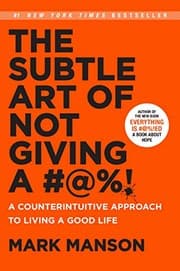 The Subtle Art of Not Giving a #@%!