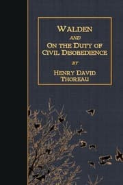 Walden and On the Duty of Civil Disobedience