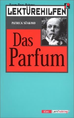 Lektürehilfen Patrick Süskind, "Das Parfum"