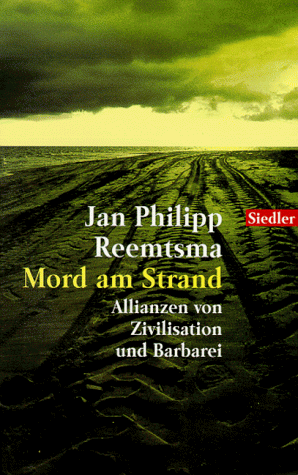 Mord am Strand. Allianzen von Zivilisation und Barbarei.