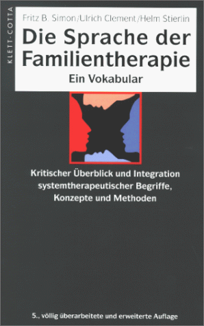 Die Sprache der Familientherapie. Ein Vokabular.