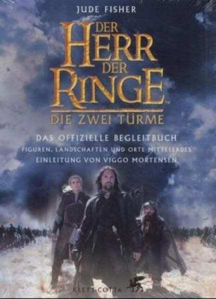 Der Herr der Ringe. Die zwei Türme. Das offizielle Begleitbuch. Figuren, Landschaften und Orte Mittelerdes.
