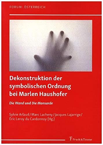 Dekonstruktion der symbolischen Ordnung bei Marlen Haushofer