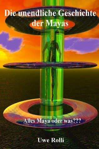Die unendliche Geschichte der Mayas--