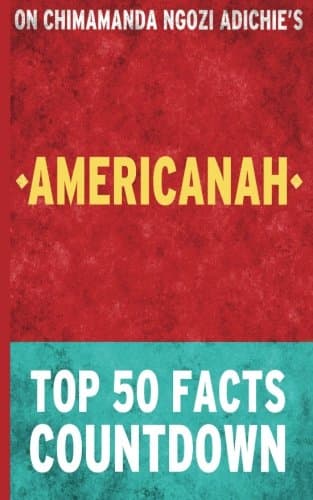 Americanah : by Chimamanda Ngozi Adichie