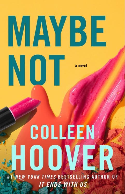 Maybe Not
A Novella