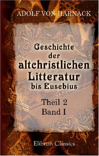 Geschichte der altchristlichen Litteratur bis Eusebius
