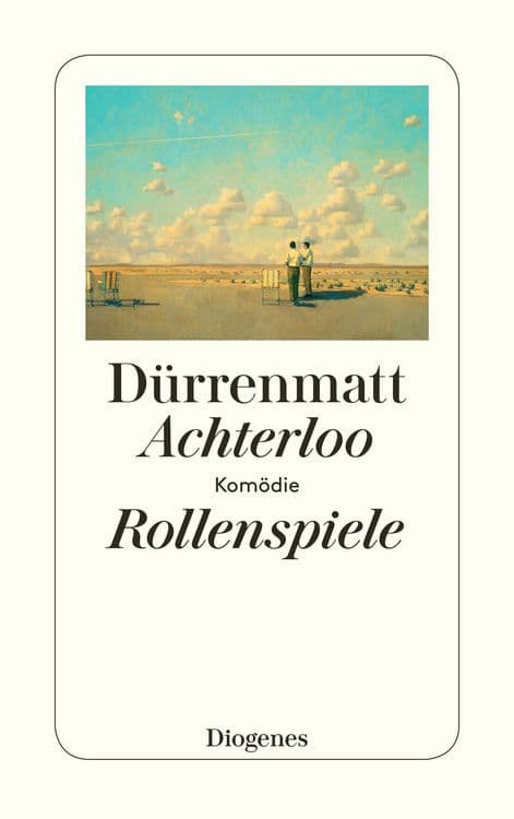 Achterloo I / Rollenspiele / Achterloo IV
Komödie in zwei Akten / Protokoll einer fiktiven Inszenierung von Charlotte Kerr sowie Achterloo III / Komödie