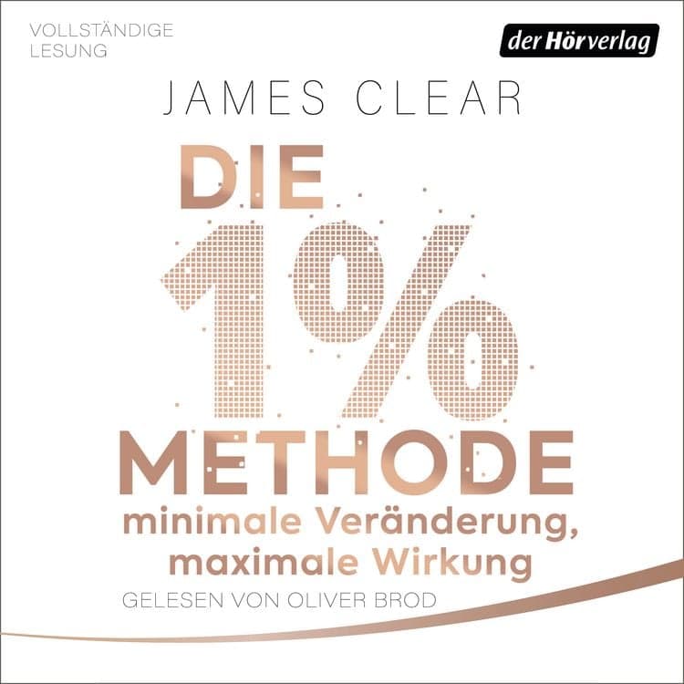 Die 1%-Methode – Minimale Veränderung, maximale Wirkung
Mit kleinen Gewohnheiten jedes Ziel erreichen