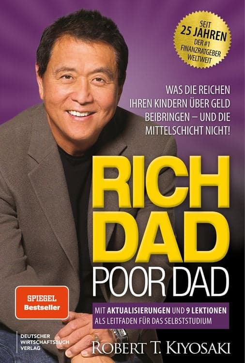 Rich Dad Poor Dad
Was die Reichen ihren Kinder über Geld beibringen – und die Mittelschicht nicht! Edition von 2025, neu übersetzt, aktualisiert und ergänzt.