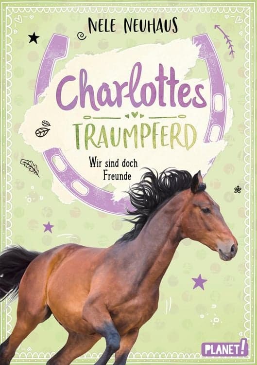 Charlottes Traumpferd 5: Wir sind doch Freunde
Pferderoman von der Bestsellerautorin