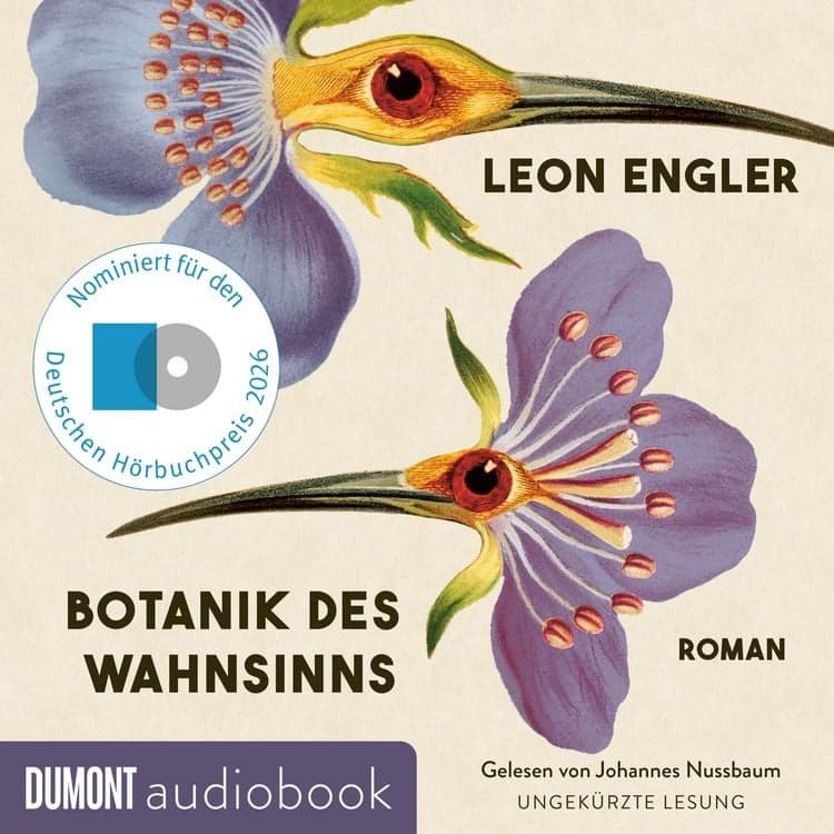 Botanik des Wahnsinns
Roman | Nominiert für den Deutschen Hörbuchpreis 2026