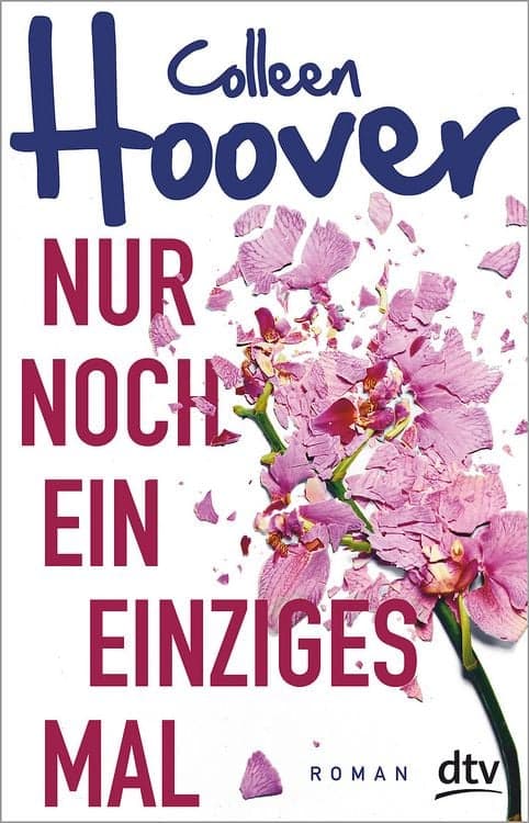 Nur noch ein einziges Mal
Roman – Die deutsche Ausgabe des Bestsellers ›It Ends With Us‹