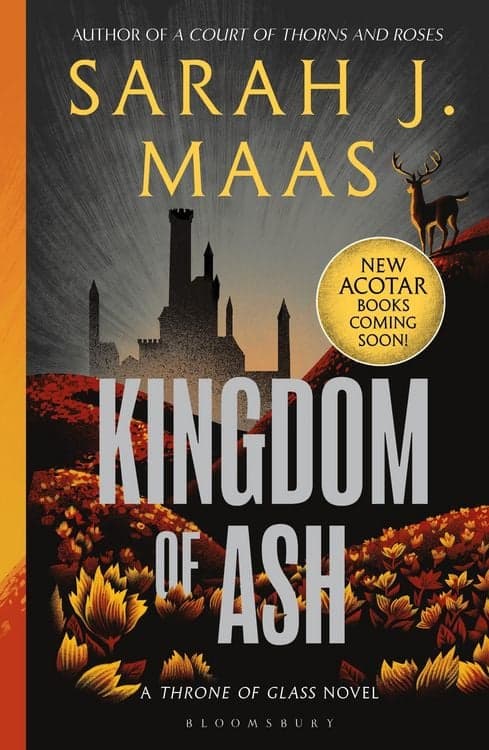 Kingdom of Ash
From the # 1 Sunday Times best-selling author of A Court of Thorns and Roses