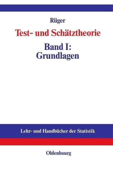Test- und Schätztheorie
Band I: Grundlagen