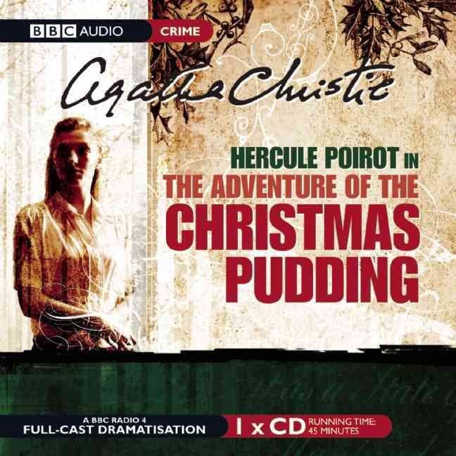 The Adventure Of Christmas Pudding
Hercule Poirot Crime. A BBC Radio 4 Full-Cast Dramatisation